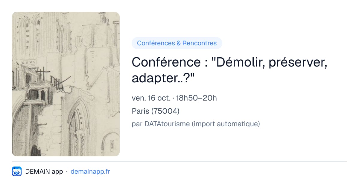 Conférence : "Démolir, préserver, adapter..?" — Paris