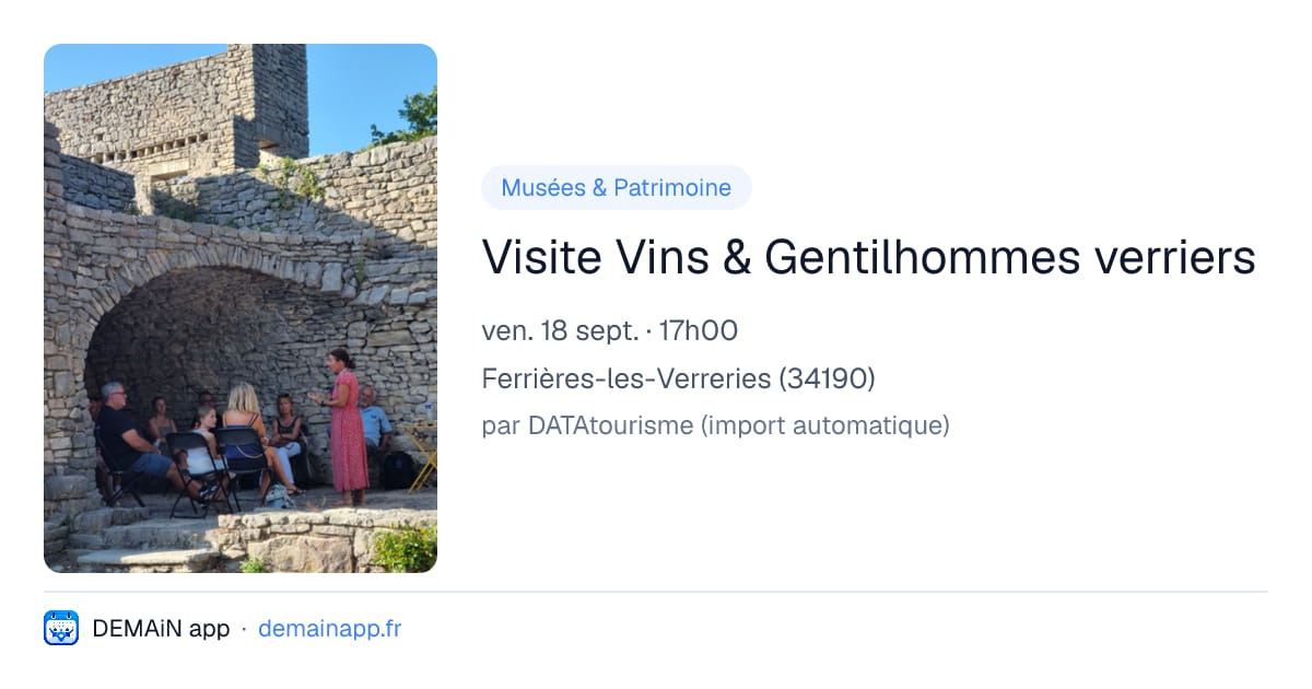 Visite Vins & Gentilhommes verriers — Ferrières-les-Verreries