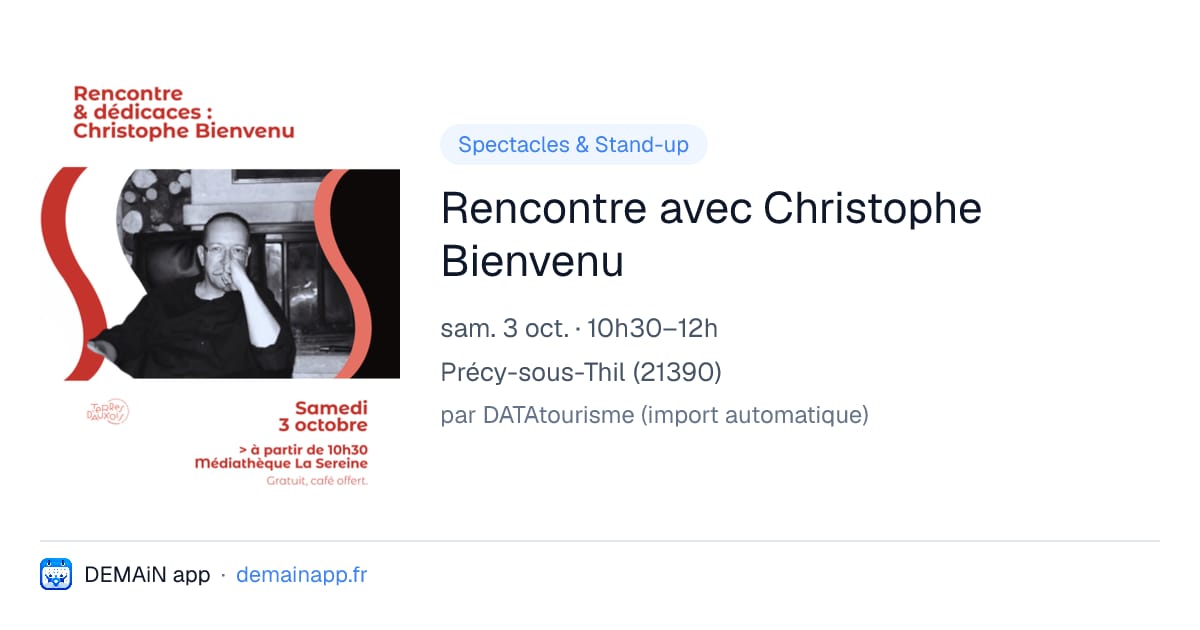 Rencontre avec Christophe Bienvenu — Précy-sous-Thil