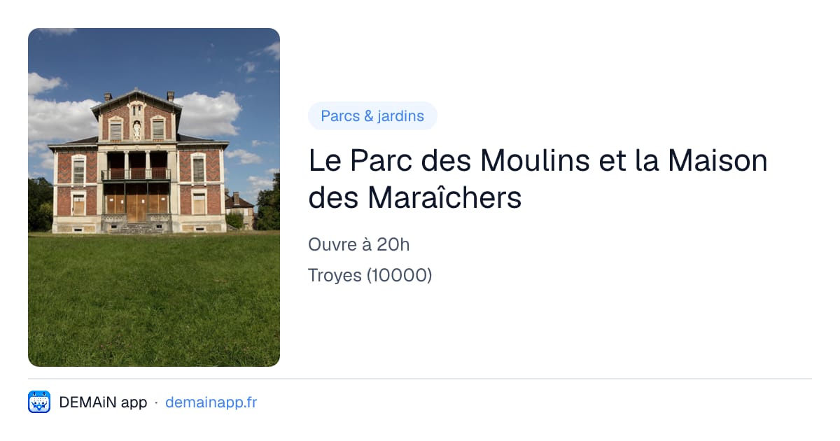 Le Parc des Moulins et la Maison des Maraîchers — Troyes