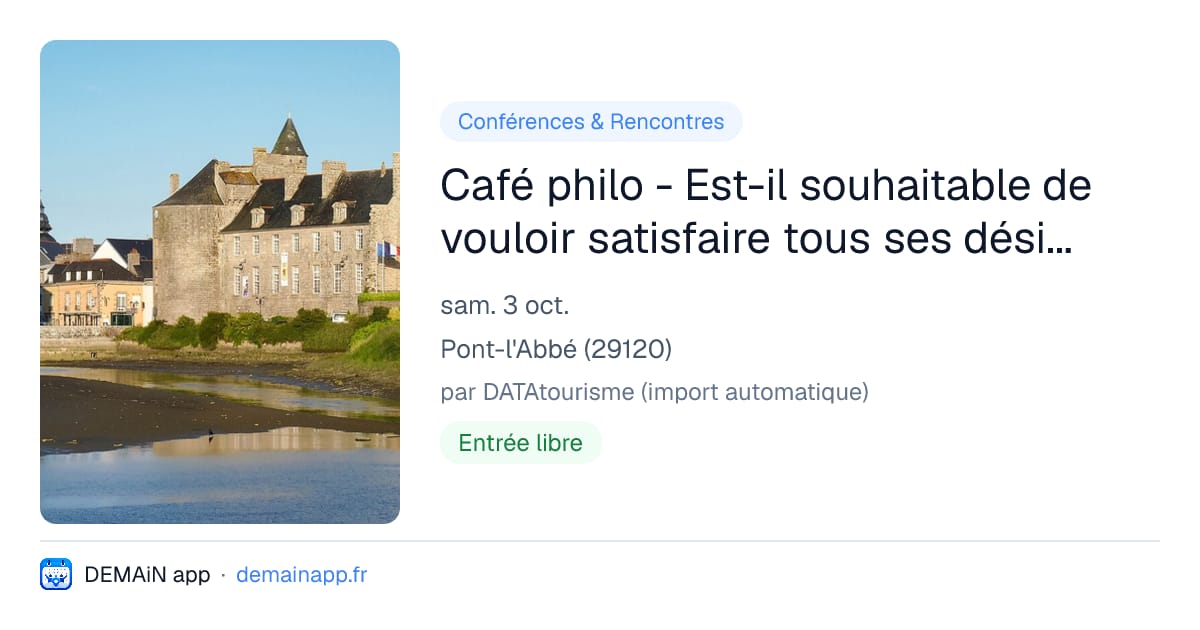 Café philo - Est-il souhaitable de vouloir satisfaire tous ses désirs ? — Pont-l'Abbé