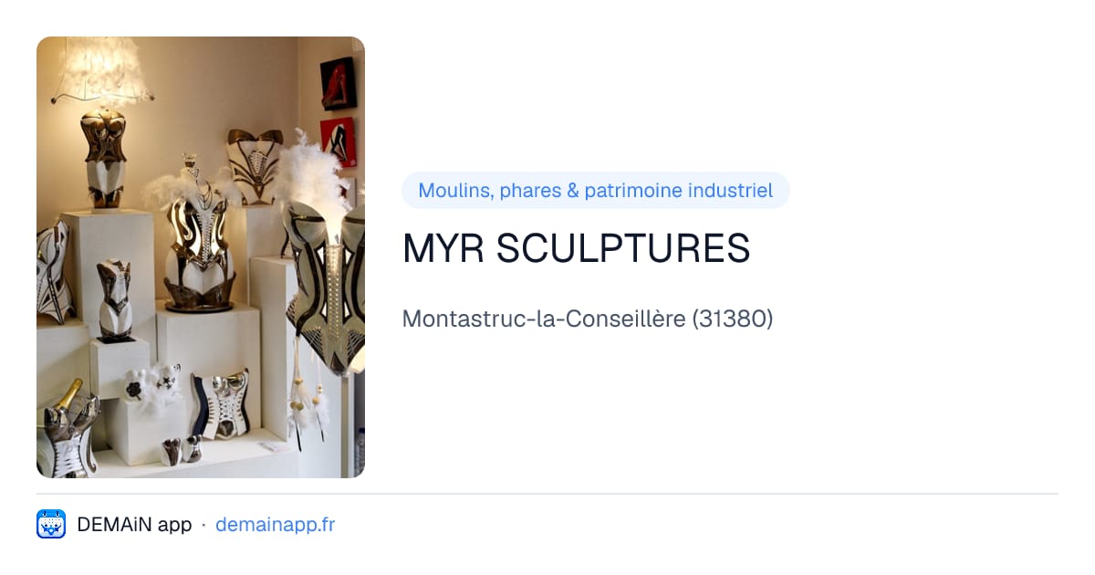 MYR SCULPTURES — Montastruc-la-Conseillère