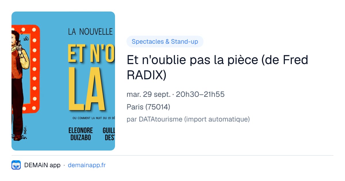 Et n'oublie pas la pièce (de Fred RADIX) — Paris