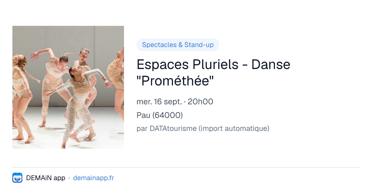 Espaces Pluriels - Danse "Prométhée" — Pau