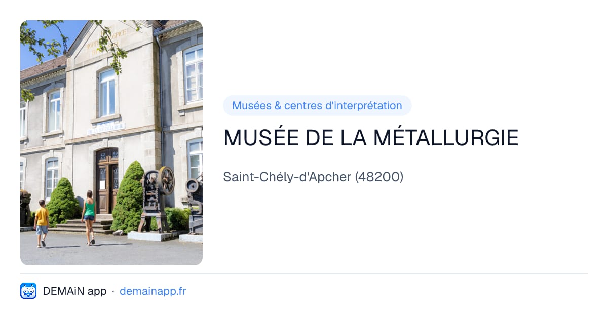 MUSÉE DE LA MÉTALLURGIE — Saint-Chély-d'Apcher
