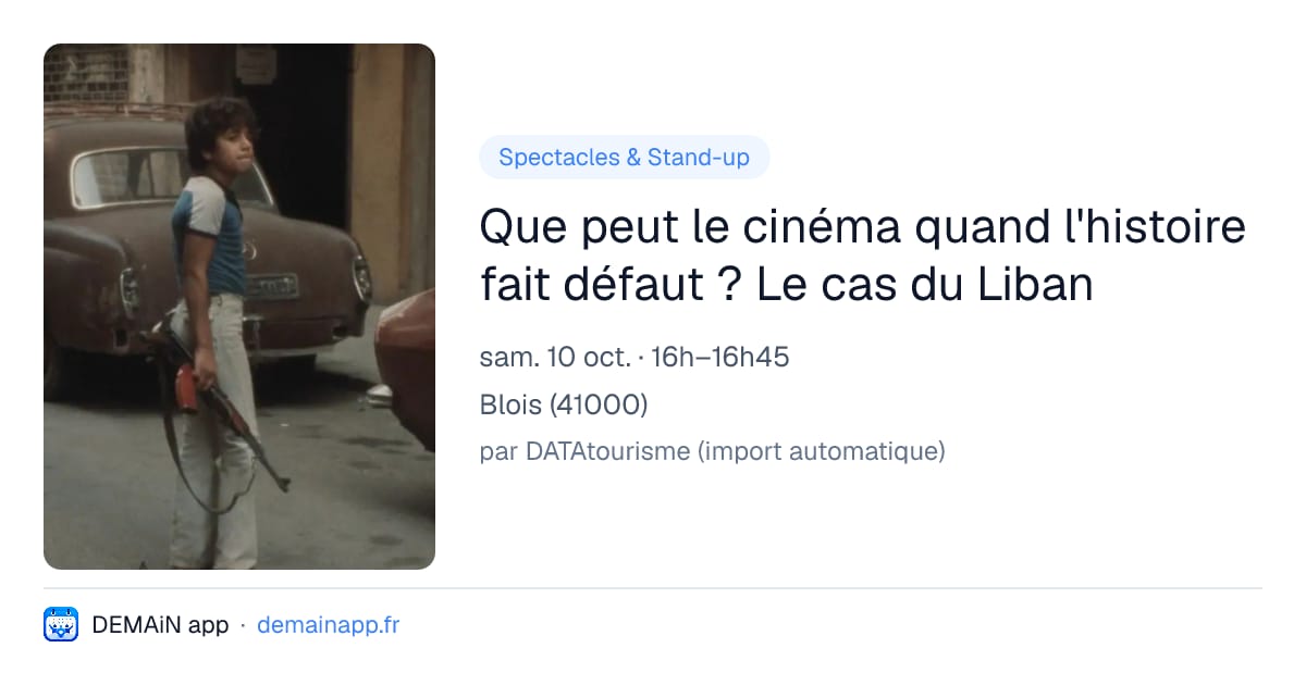 Que peut le cinéma quand l'histoire fait défaut ? Le cas du Liban — Blois