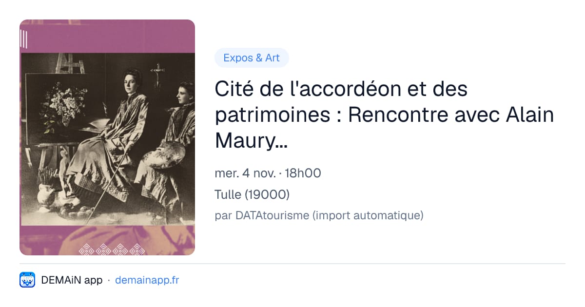 Cité de l'accordéon et des patrimoines : Rencontre avec Alain Maury et Isabelle Desmaison — Tulle