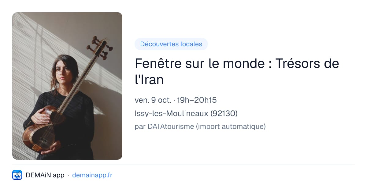 Fenêtre sur le monde : Trésors de l'Iran — Issy-les-Moulineaux