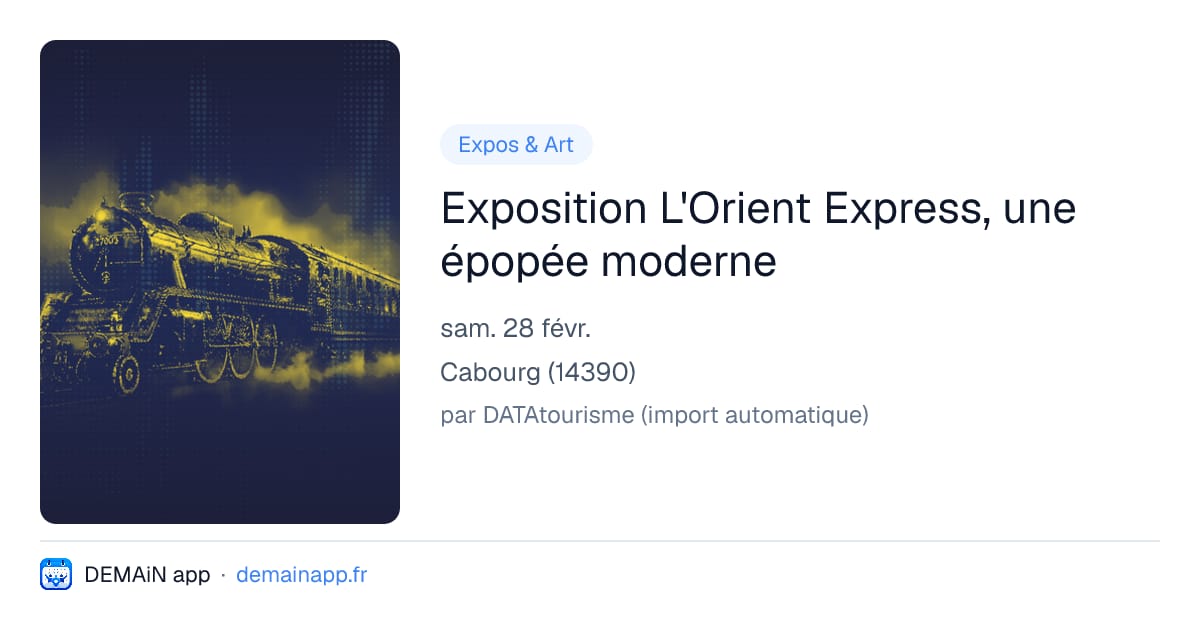 Exposition L'Orient Express, une épopée moderne — Cabourg