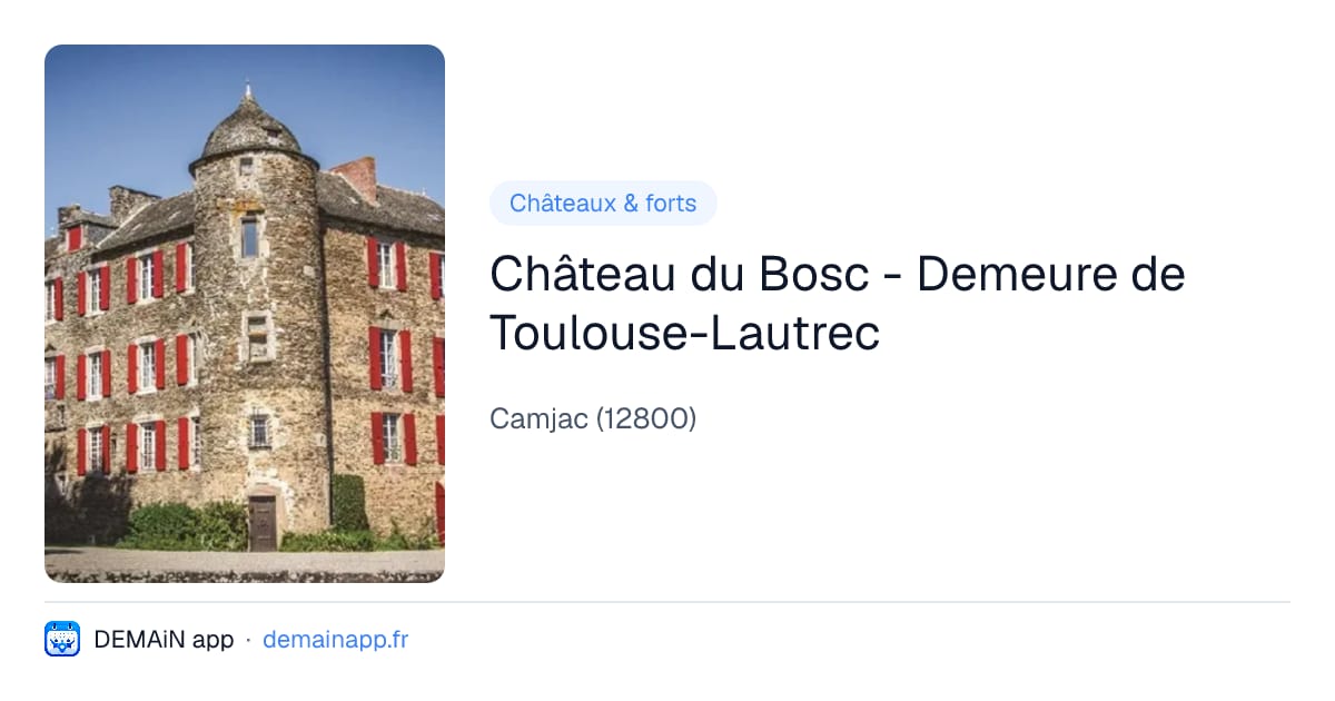 Château du Bosc - Demeure de Toulouse-Lautrec — Camjac