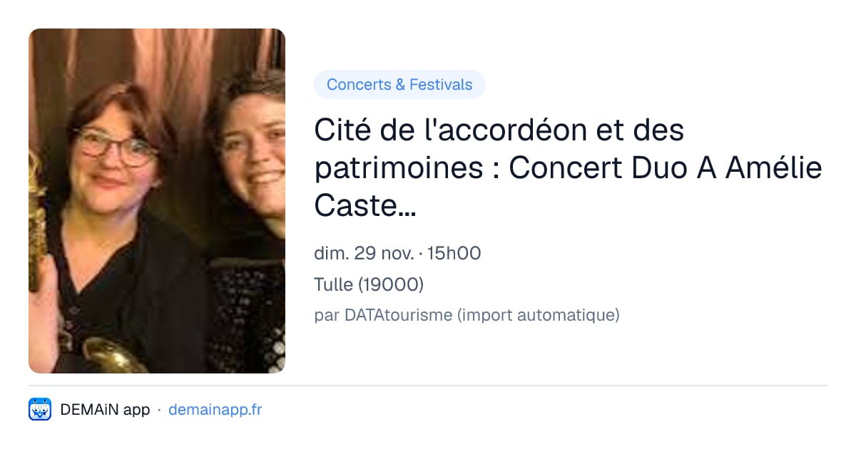 Cité de l'accordéon et des patrimoines : Concert Duo A Amélie Castel et Annette Poulard — Tulle
