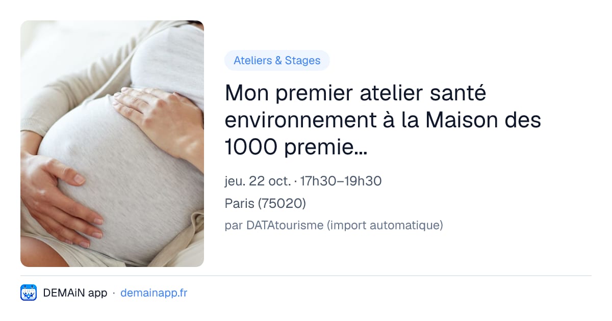 Mon premier atelier santé environnement à la Maison des 1000 premiers jours du 20ème — Paris