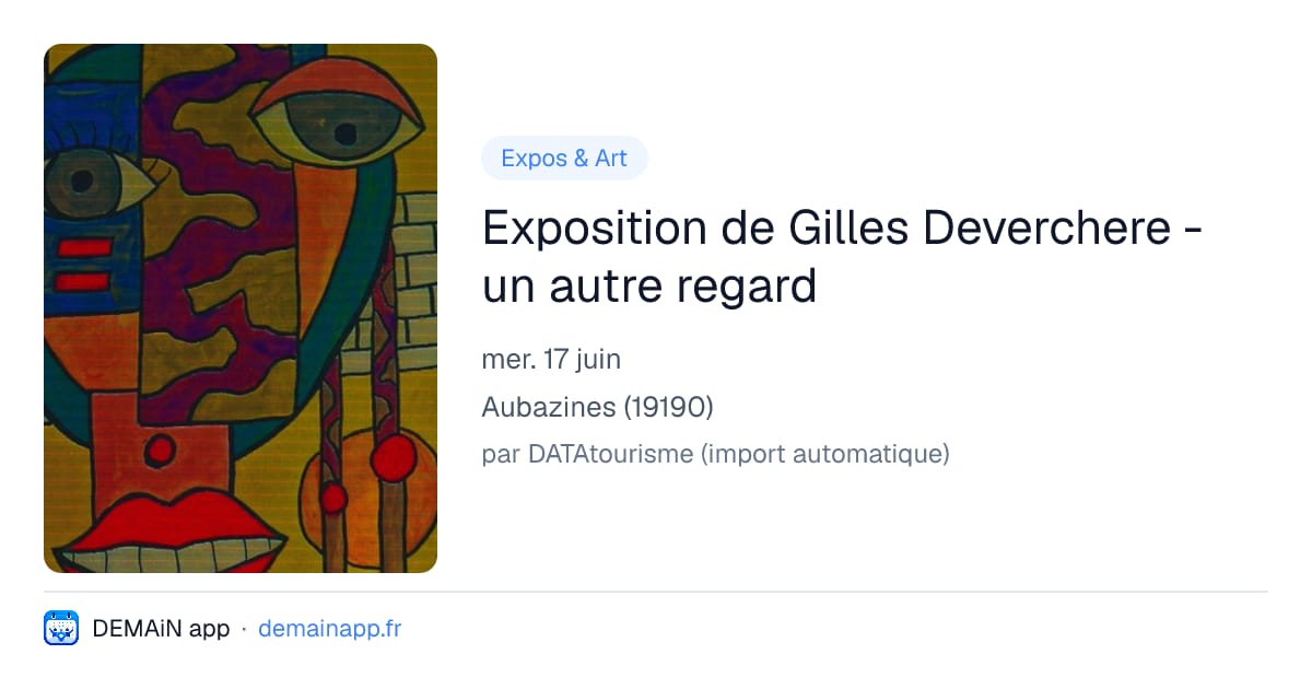 Exposition de Gilles Deverchere - un autre regard — Aubazines