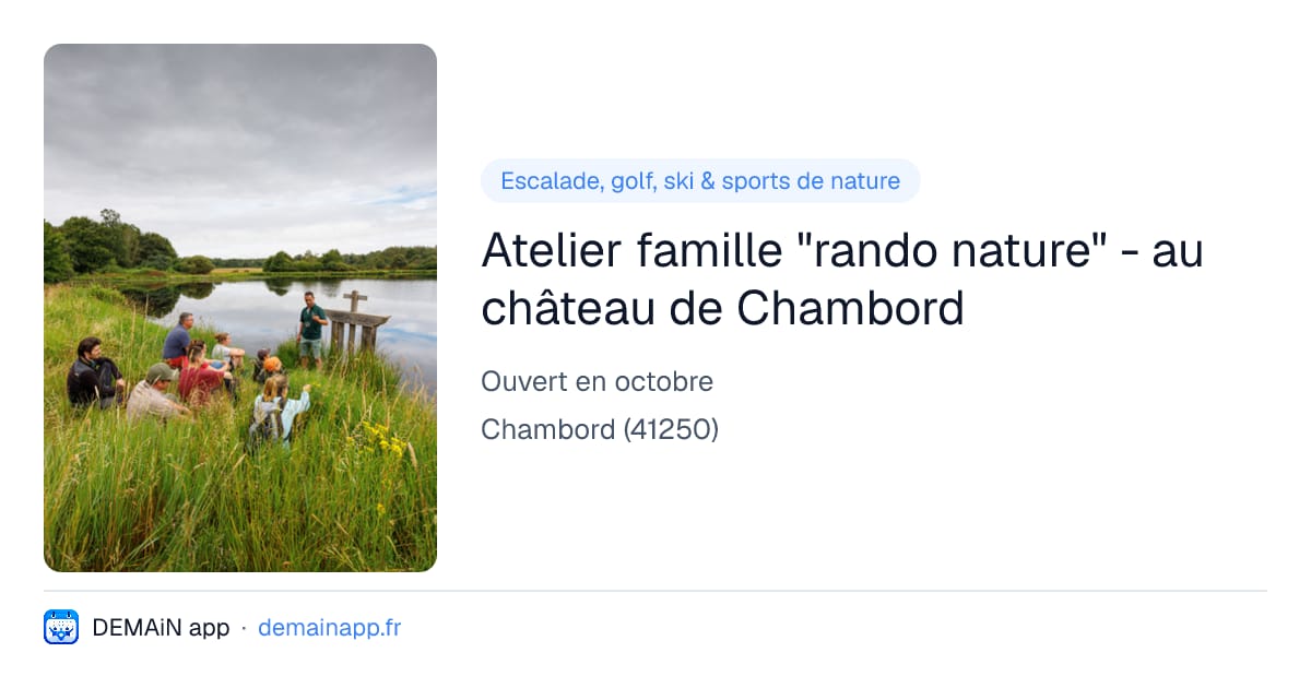 Atelier famille "rando nature" - au château de Chambord — Chambord