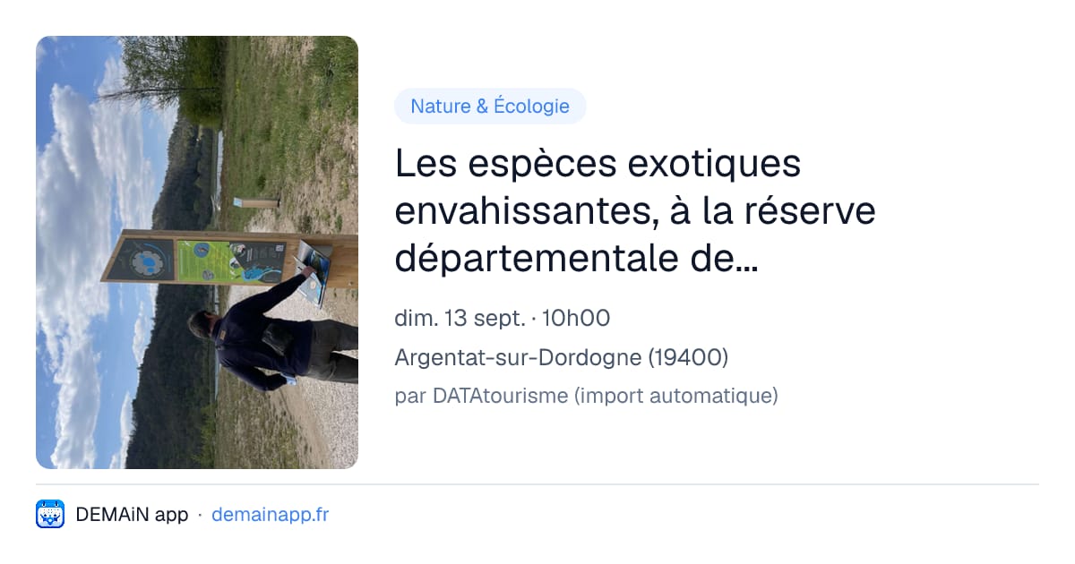 Les espèces exotiques envahissantes, à la réserve départementale de biodiversité d'Argentat — Argentat-sur-Dordogne