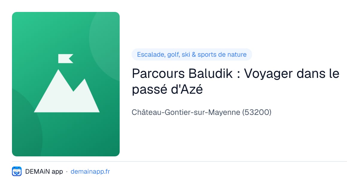 Parcours Baludik : Voyager dans le passé d'Azé — Château-Gontier-sur-Mayenne