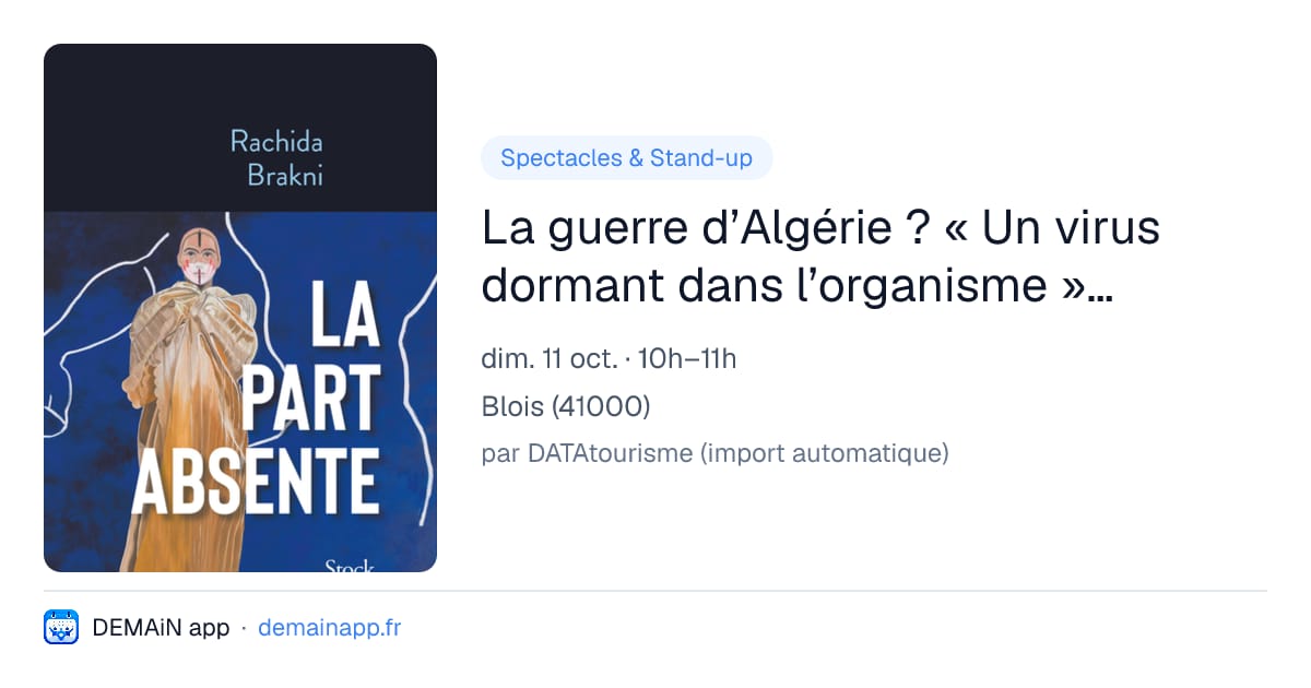 La guerre d’Algérie ? « Un virus dormant dans l’organisme »… — Blois