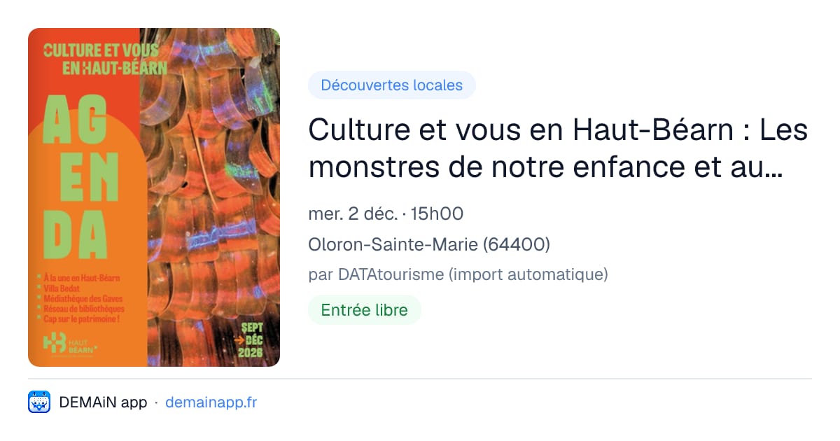 Culture et vous en Haut-Béarn : Les monstres de notre enfance et autres drôles de têtes — Oloron-Sainte-Marie