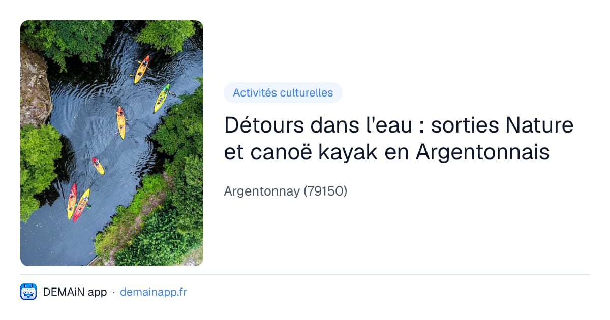 Détours dans l'eau : sorties Nature et canoë kayak en Argentonnais — Argentonnay