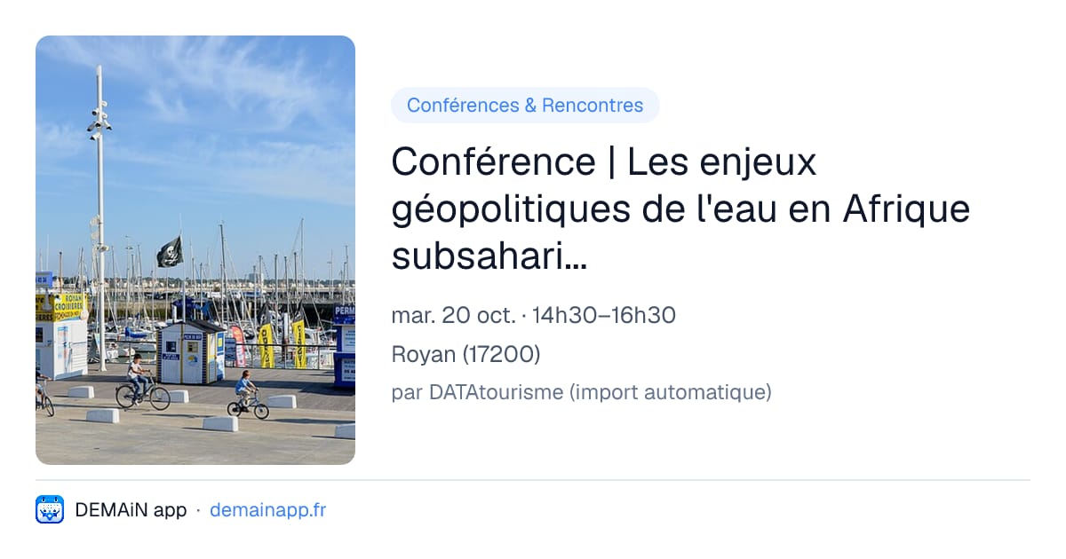 Conférence | Les enjeux géopolitiques de l'eau en Afrique subsaharienne — Royan