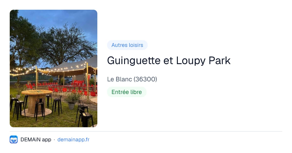 Guinguette et Loupy Park — Le Blanc