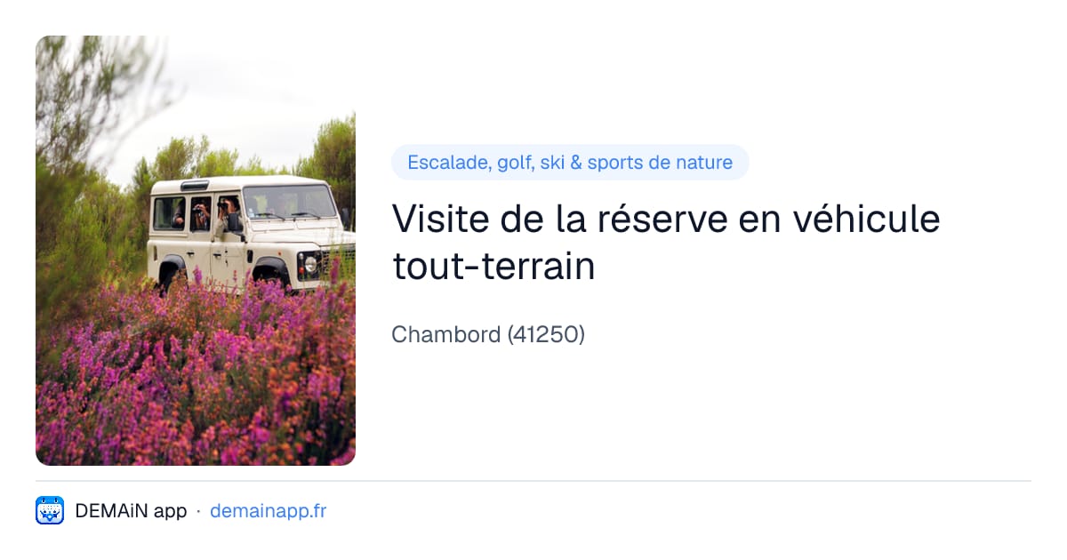 Visite de la réserve en véhicule tout-terrain — Chambord