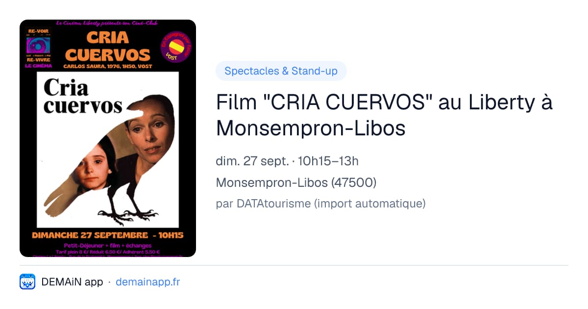Film "CRIA CUERVOS" au Liberty à Monsempron-Libos — Monsempron-Libos