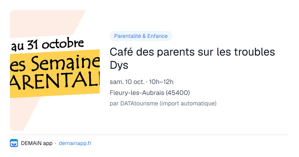 Café des parents sur les troubles Dys — Fleury-les-Aubrais
