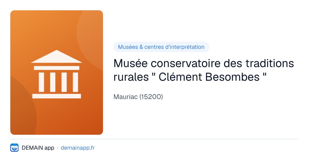 Musée conservatoire des traditions rurales " Clément Besombes " — Mauriac