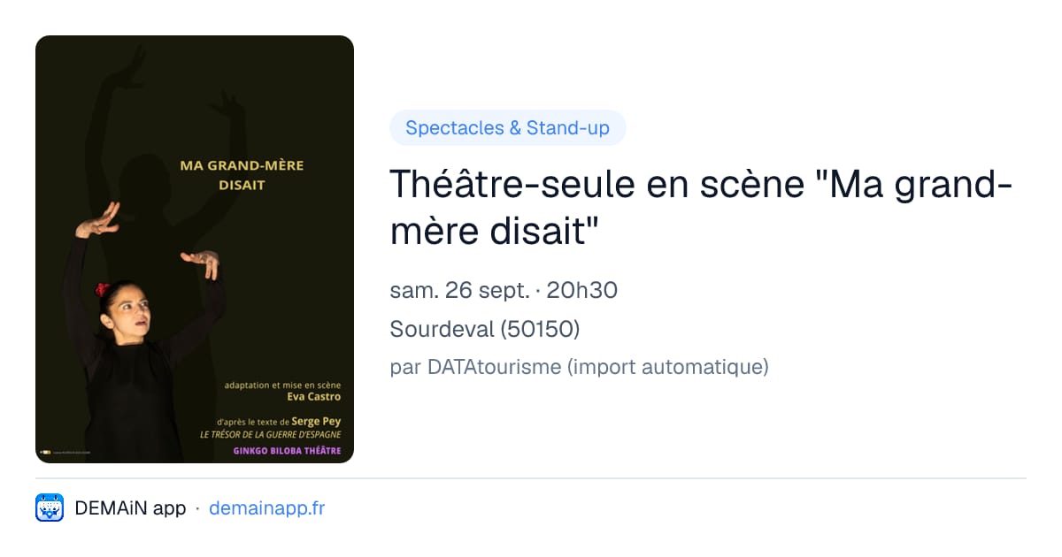 Théâtre-seule en scène "Ma grand-mère disait" — Sourdeval