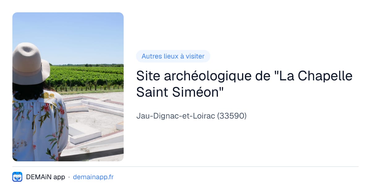 Site archéologique de "La Chapelle Saint Siméon" — Jau-Dignac-et-Loirac