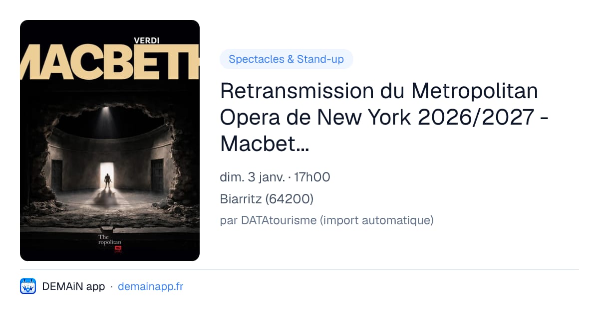 Retransmission du Metropolitan Opera de New York 2026/2027 - Macbeth - Verdi - EN DIIFFÉRÉ — Biarritz