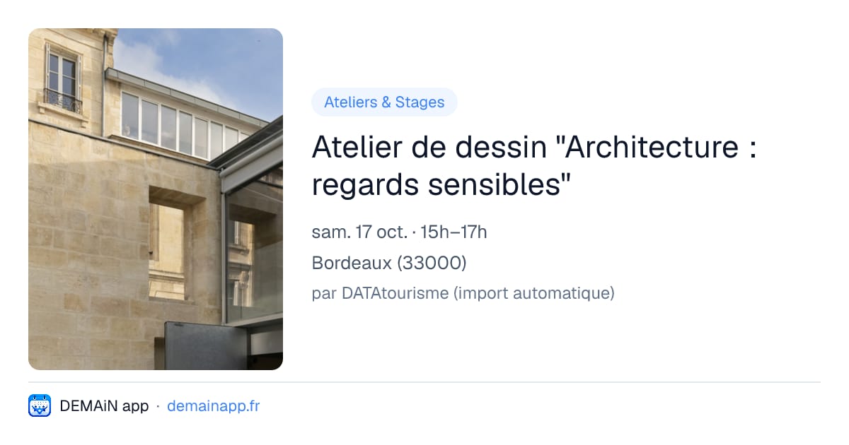 Atelier de dessin "Architecture : regards sensibles" — Bordeaux