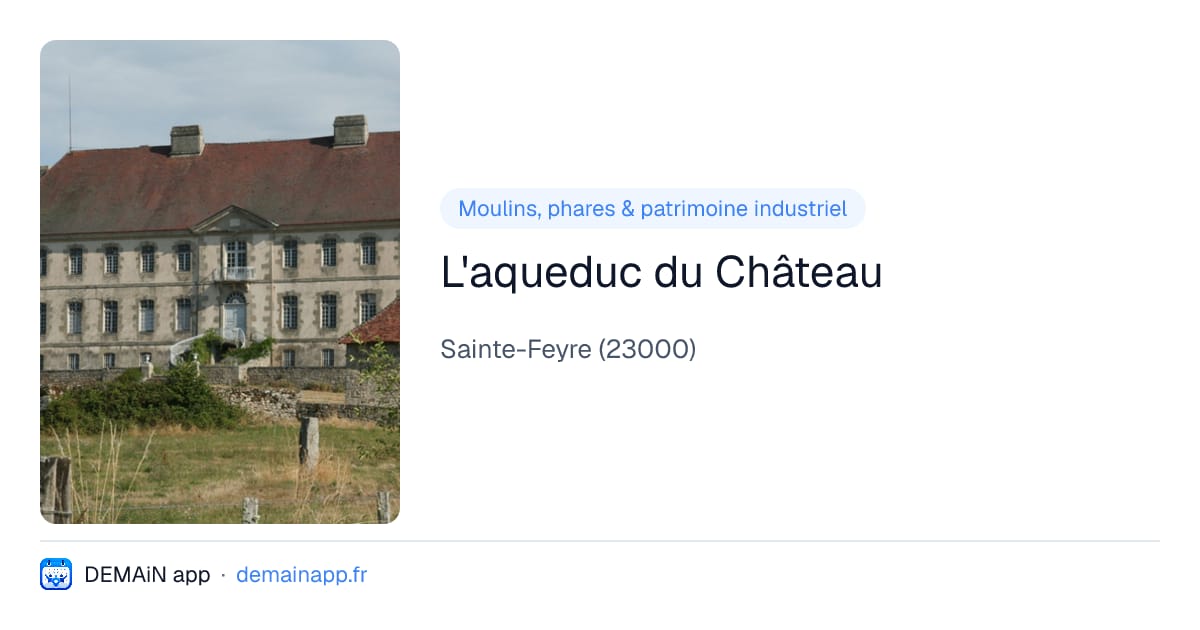 L'aqueduc du Château — Sainte-Feyre