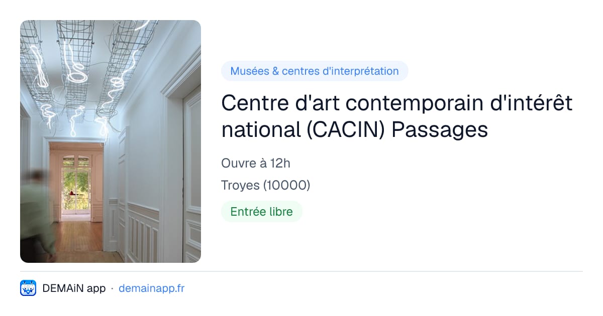 Centre d'art contemporain d'intérêt national (CACIN) Passages — Troyes