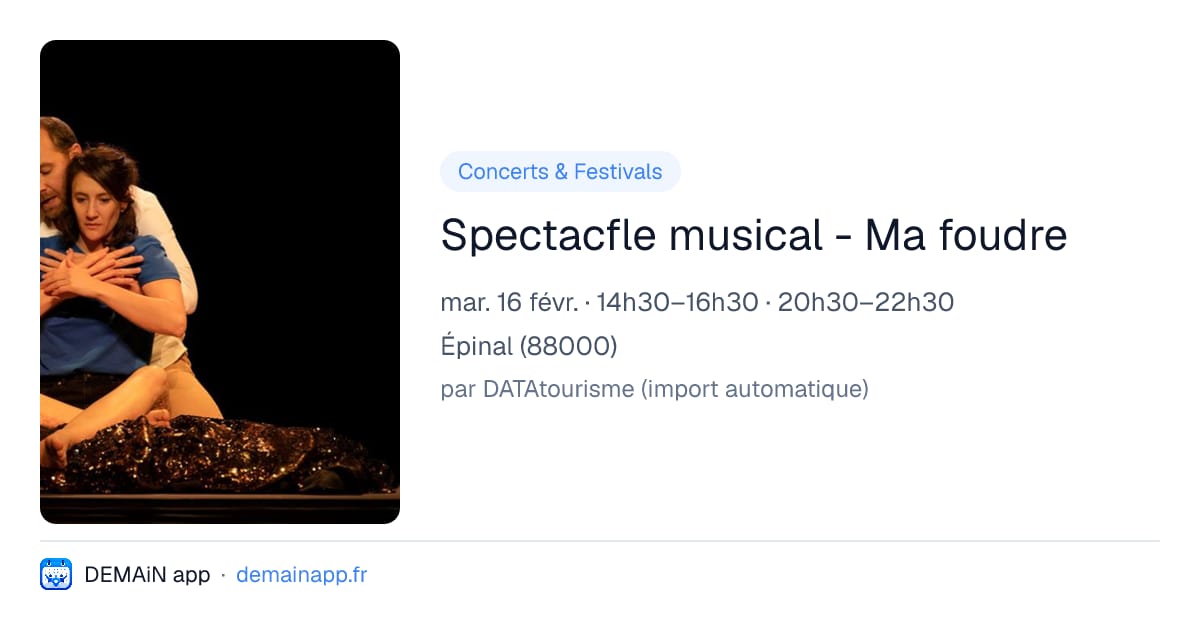 Spectacfle musical - Ma foudre — Épinal