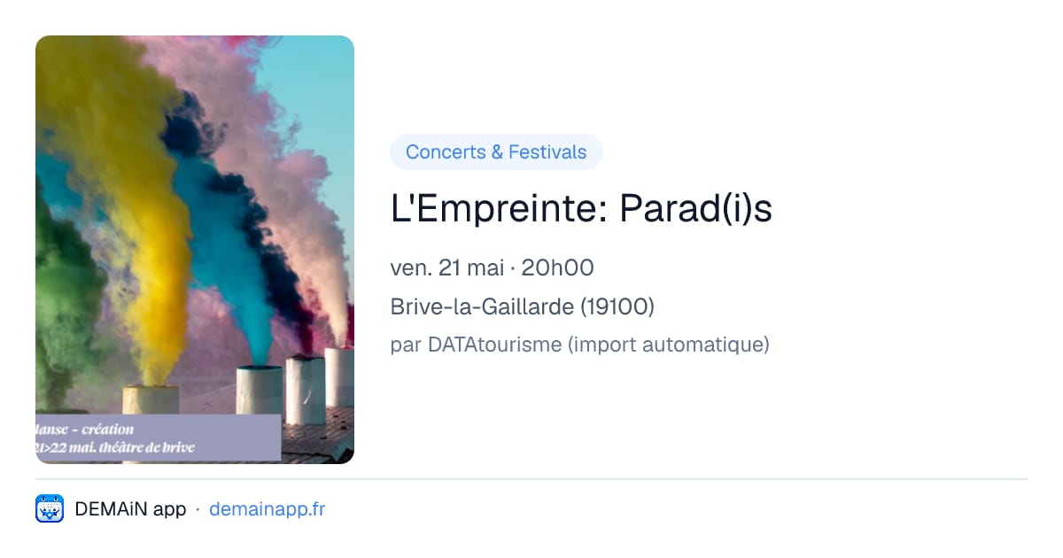 L'Empreinte: Parad(i)s — Brive-la-Gaillarde