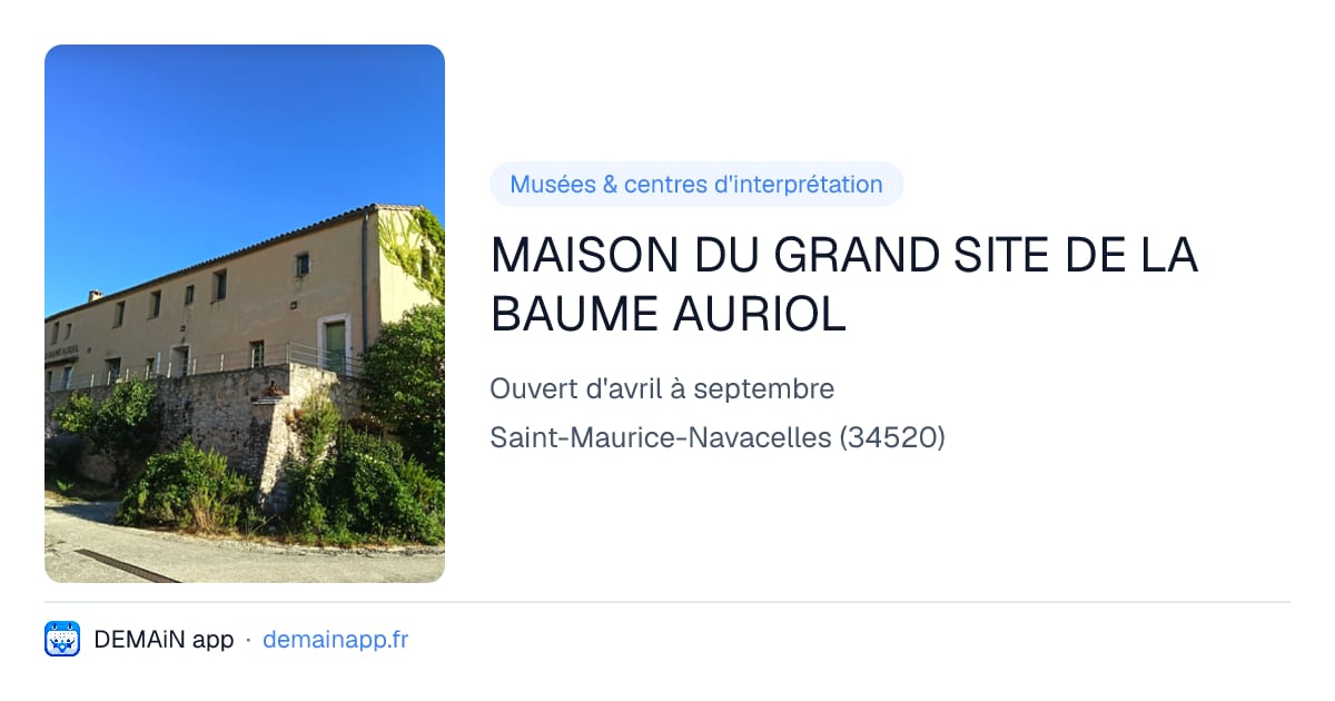MAISON DU GRAND SITE DE LA BAUME AURIOL — Saint-Maurice-Navacelles