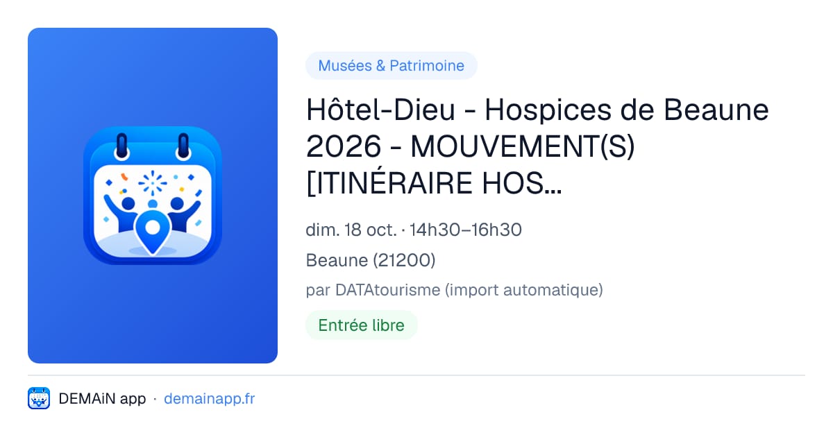 Hôtel-Dieu - Hospices de Beaune 2026 - MOUVEMENT(S) [ITINÉRAIRE HOSPITALIER] De l'Hôtel-Dieu à l'Hospice de la Charité — Beaune