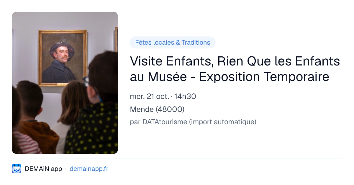 Visite Enfants, Rien Que les Enfants au Musée - Exposition Temporaire — Mende