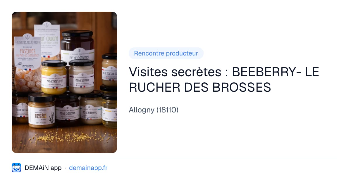 Visites secrètes : BEEBERRY- LE RUCHER DES BROSSES — Allogny
