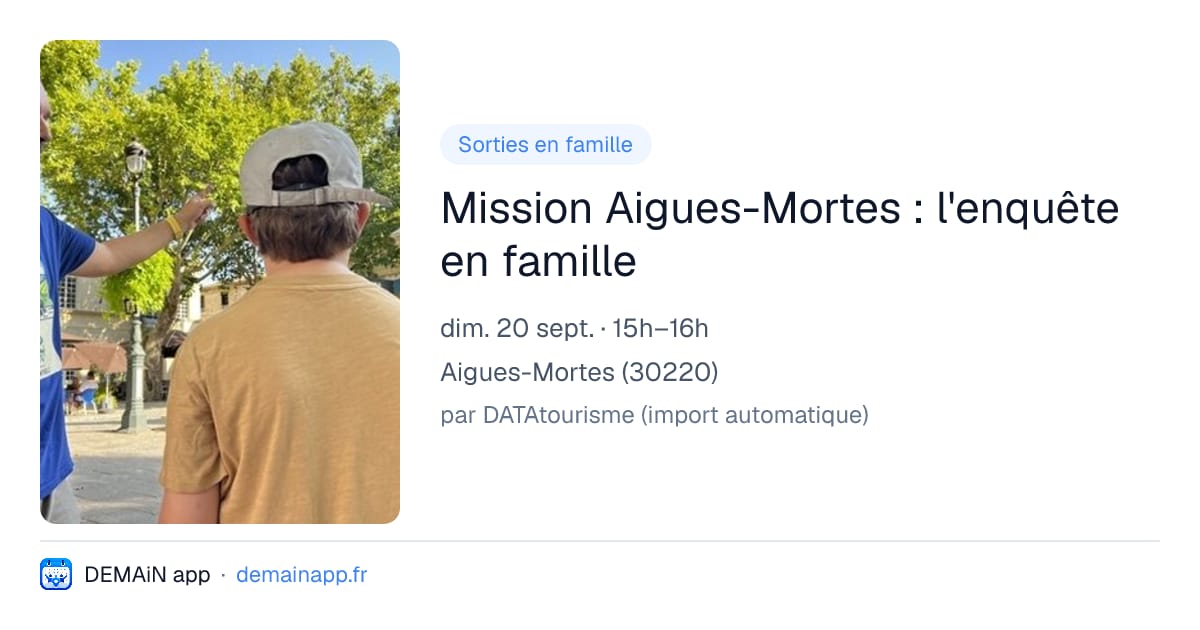 Mission Aigues-Mortes : l'enquête en famille — Aigues-Mortes