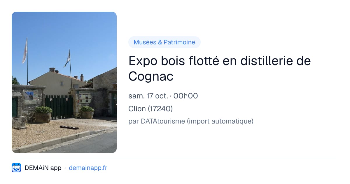 Expo bois flotté en distillerie de Cognac — Clion