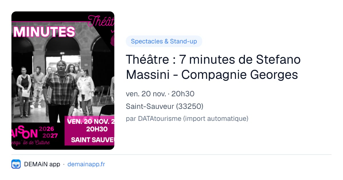 Théâtre : 7 minutes de Stefano Massini - Compagnie Georges — Saint-Sauveur