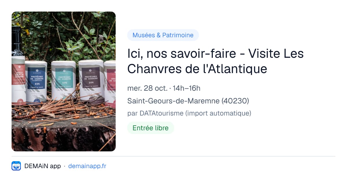 Ici, nos savoir-faire - Visite Les Chanvres de l'Atlantique — Saint-Geours-de-Maremne