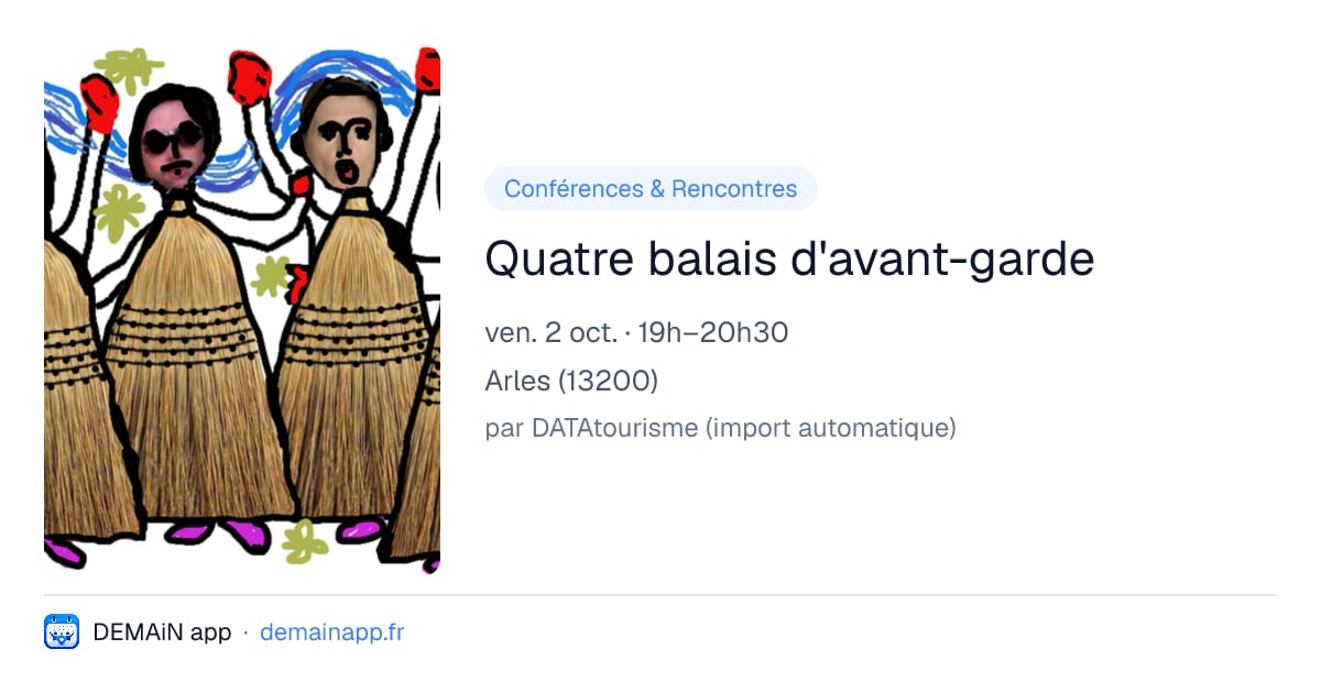 Quatre balais d'avant-garde — Arles