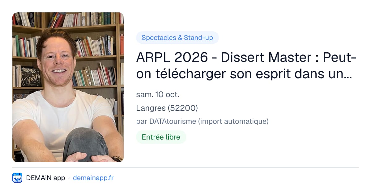 ARPL 2026 - Dissert Master : Peut-on télécharger son esprit dans un ordinateur ? — Langres