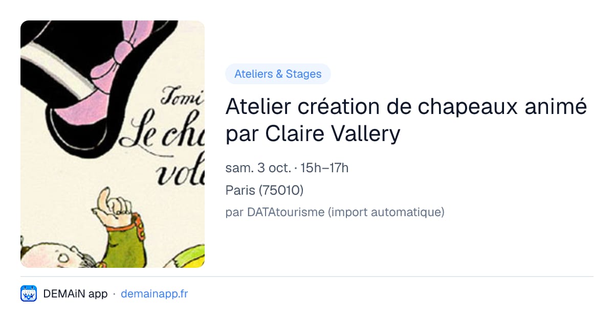 Atelier création de chapeaux animé par Claire Vallery — Paris