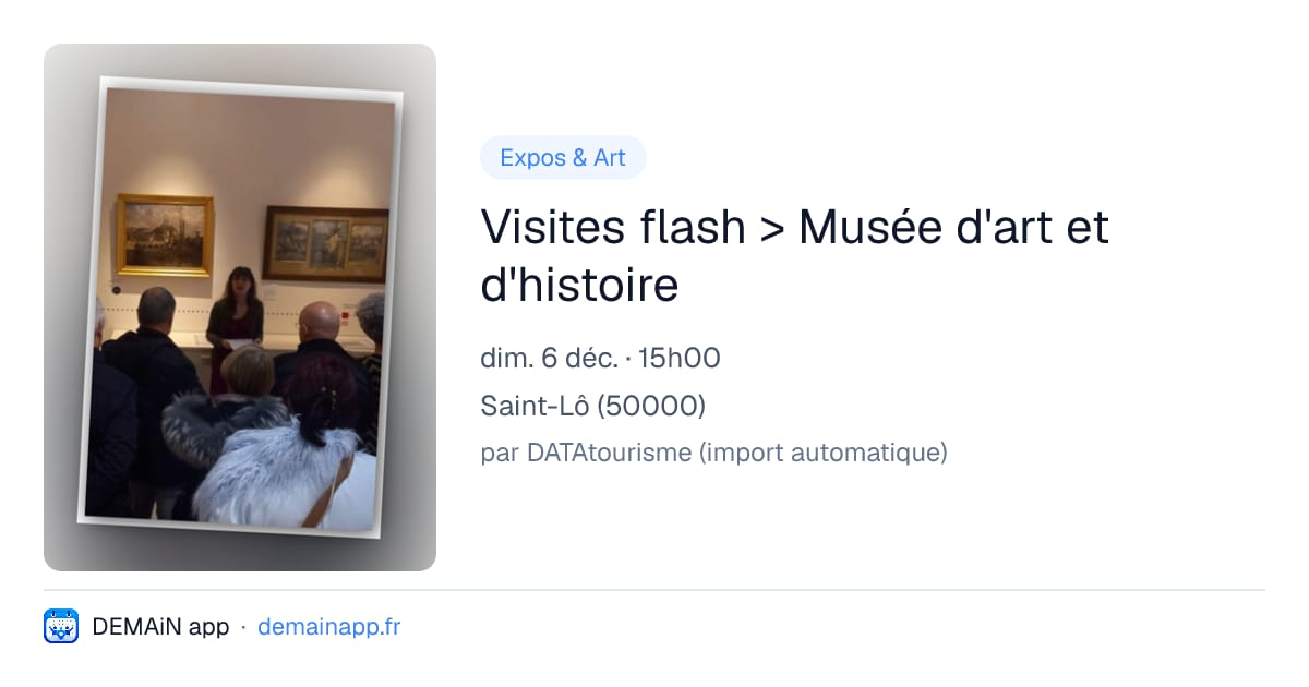 Visites flash > Musée d'art et d'histoire — Saint-Lô