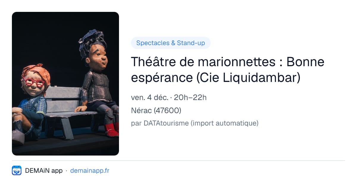 Théâtre de marionnettes : Bonne espérance (Cie Liquidambar) — Nérac